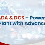 SCADA & DCS – Powering Your Plant with Advanced E&I